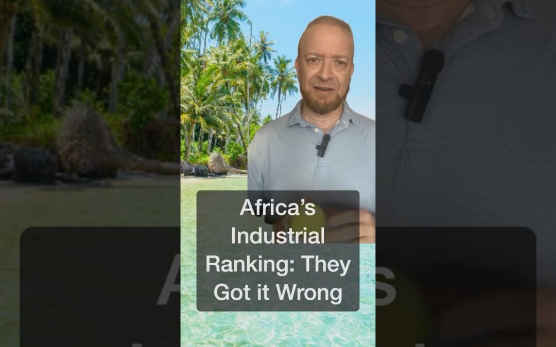#Africa #industrial ranking: they got it wrong. #southafrica #Morocco #nigeria #algeria #ethiopia